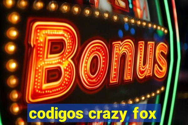 codigos crazy fox